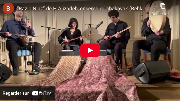 “Raz o Niaz” de H.Alizadeh, ensemble Tchakavak